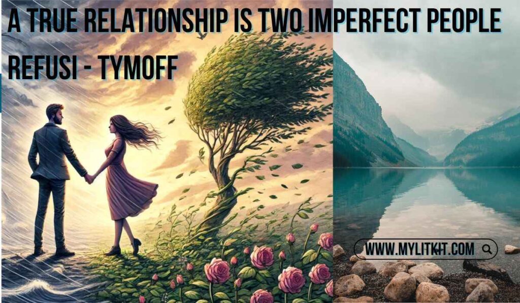 A True Relationship Is Two Imperfect People Refusi - Tymoff